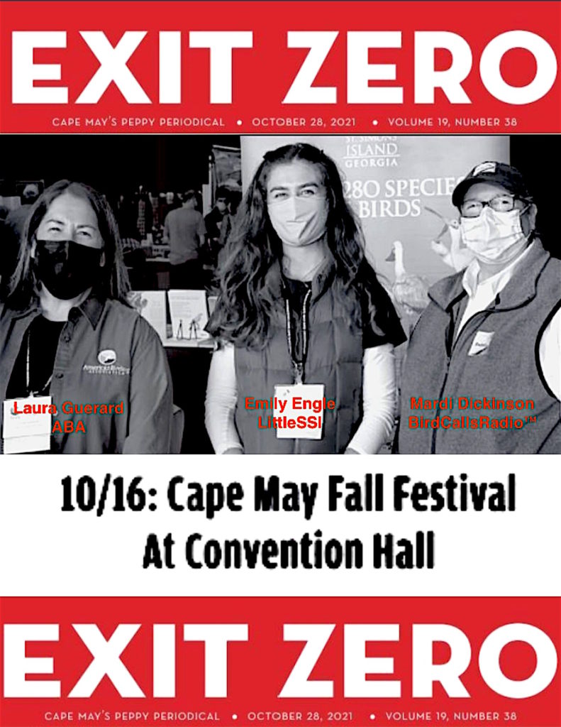 Exit Zero Magazine covers 2021 Cape May Fall Festival at Convention Hall. l. to r. Laura Guerard, ABA Coordinator Young Birder Programs; Emily Engle, Naturalist & Marketing Coordinator, Little St. Simons Island; Mardi Dickinson, Host/Producer BirdCallsRadio™ & Podcast on Oct 16, 2021.
